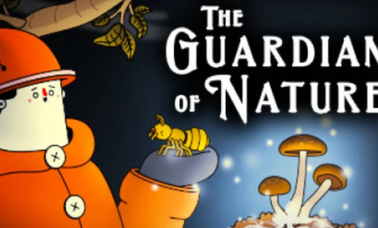 Illustration of a character in an orange outfit holding a small insect beside glowing mushrooms, titled "THE GUARDIAN OF NATURE."